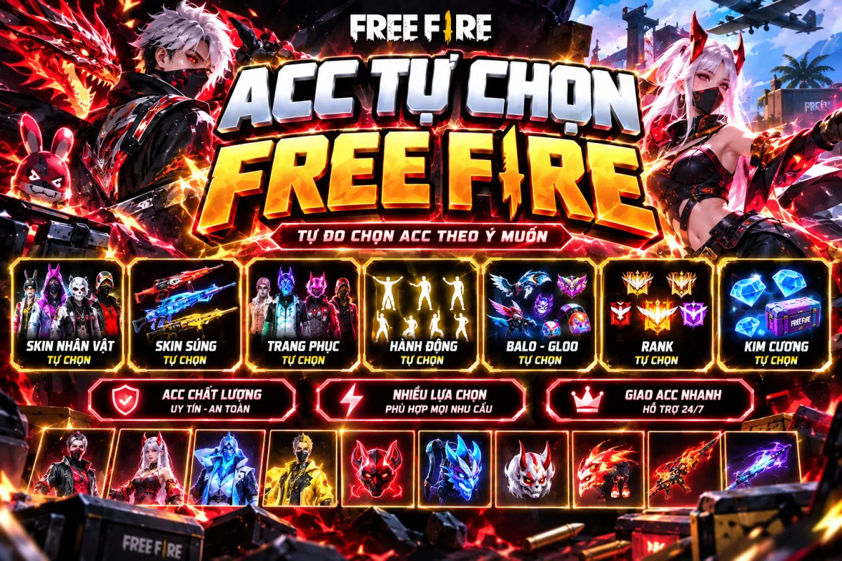 ACC FREE FIRE  TỰ CHỌN